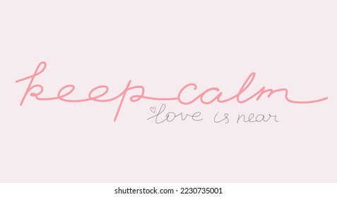 Keep calm motivation lettering. Hand drawn phrase. Pink text on pink background. Vector art