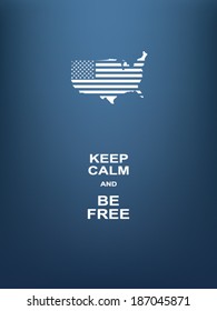 Keep calm motivational poster for Independence day. Eps10 vector illustration