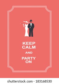 Keep calm motivational poster suitable for party invitations or wedding cards. Eps10 vector illustration