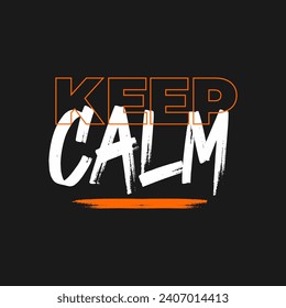 keep calm motivational quotes t shirt design graphic vector
