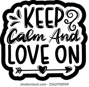 keep calm and move on valentines day black vector graphic design and cut file