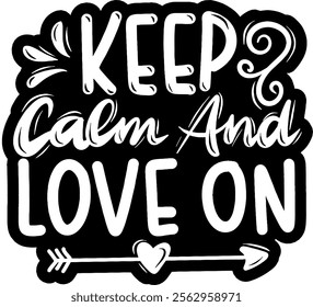 keep calm and move on valentines day black vector graphic design and cut file