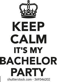 Keep Calm It's My Bachelor Party