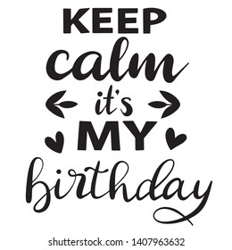 Keep calm it is my birthday decoration for T-shirt