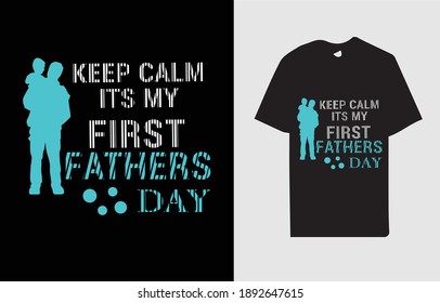 keep calm its my first fathers day t-shirt