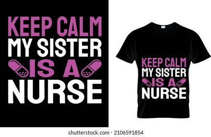 Keep calm my sister is a nurse T-Shirt
