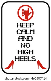 Keep calm and no high heels.
Poster warning person how to behave in an unusual and life-threatening situation.