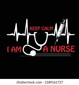 Keep calm i am a nurse