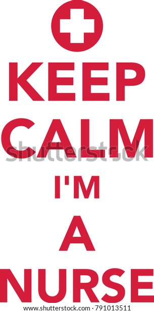 Keep Calm Nurse Red Cross Stock Vector Royalty Free 791013511