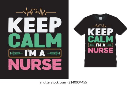 Keep Calm I'm A Nurse T shirt Design