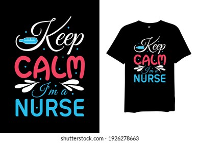 Keep calm I'm a nurse -Nurse T-Shirt Design, T-shirt Design, Vintage nurse emblems.