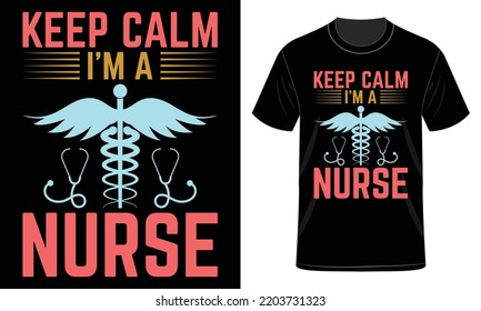Keep calm I'm a Nurse T-Shirt Design