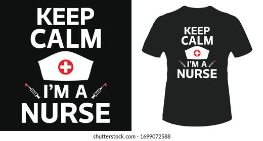 Keep calm I'm a nurse t-shirt and poster vector design template. Typography design with nurse cap. Syringe with blood drop vector. Good for label, badge too.