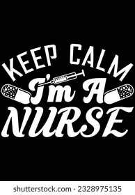 Behalten Sie ruhig, ich bin eine Krankenschwester Vektorgrafik Design, EPS-Datei. Design-Datei für T-Shirt. SVG, EPS-Schnittwortdatei
