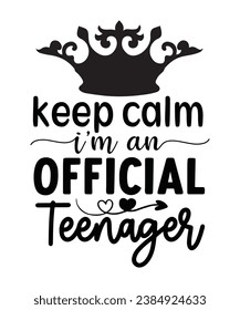 Keep Calm I am An Official Teenager Typography, T-shirt, Calm T-Shirt, Cut File,