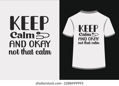 Keep Calm And Okay Not That Calm.