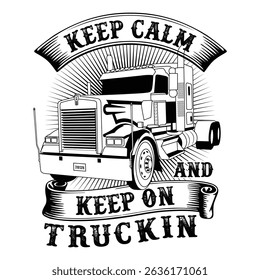 Keep calm and keep on truckin