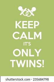 keep calm it's only twins