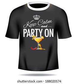 Keep calm and party on tee shirt design  EPS 10 vector, grouped for easy editing. No open shapes or paths.