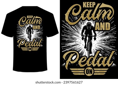 KEEP CALM AND PEDAL ON... funny cycling t shirt design