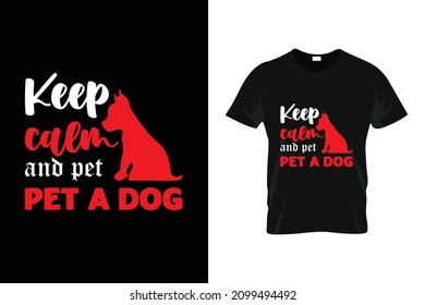 keep calm and pet a dog t-shirt design