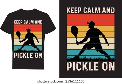 Keep Calm And Pickle On Pickleball T shirt design Vector Illustration