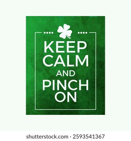 Keep calm and pinch on vector background. green background in grunge style