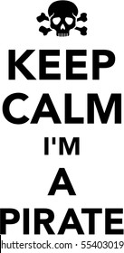 Keep calm I am a Pirate
