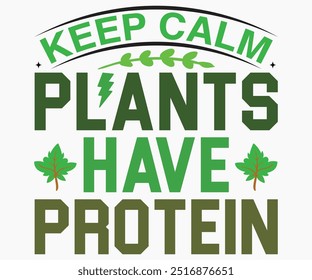 Keep Calm Plants Have Protein Svg,World Vegan Day Shirt,Vegan Day Quotes Svg,Vegetarian Gift,Funny Vegetarian Svg,Vegan Svg,Cut File,Silhouette