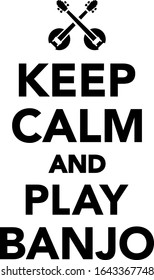 Keep calm and play Banjo slogan
