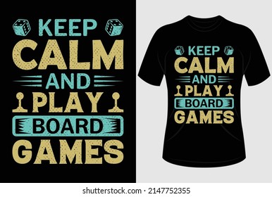 Mantener la calma y jugar juegos de mesa diseño de camisetas y tipografía Diseño gráfico de camisetas con gráfico vectorial editable.