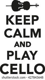 Keep calm and play cello