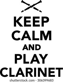 Keep calm and play clarinet