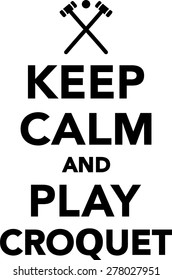 Keep calm and play croquet