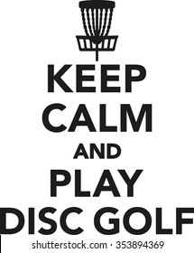 Keep calm and play disc golf