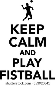 Keep calm and play fistball