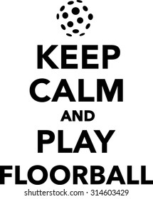 Keep calm and play floorball