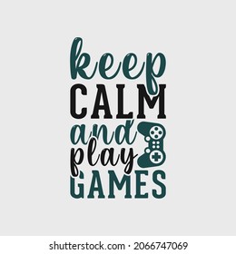 keep calm and play game gaming t-shirt design, gaming t-shirt design, vintage gaming t-shirt design, typography gaming t-shirt design