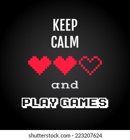 Keep calm and play games, gaming quote vector