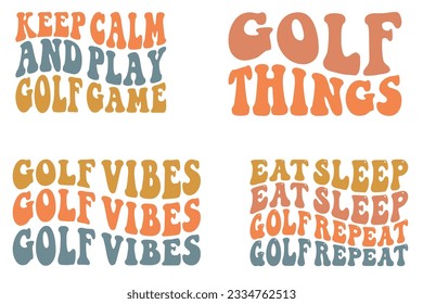 Keep Calm and Play Golf Game, Golf Things, Eat Sleep Golf Repeat, Golf Vibes retro wavy SVG bundle T-shirt designs