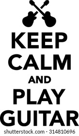 Keep calm and play guitar