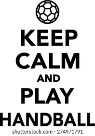 Keep Calm and Play Handball