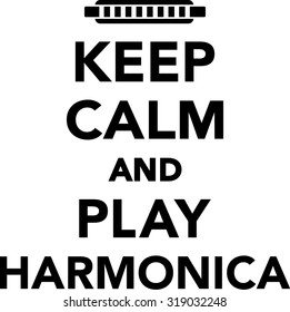 Keep calm and play harmonica