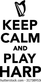 Keep calm and play harp