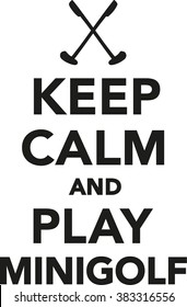 Keep calm and play minigolf