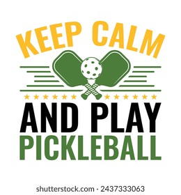 Keep Calm And Play Pickleball, Funny Pickleball vector t-shirt design, Funny Vintage Pickleball T-shirt Design, Pickleball Lover Tshirt