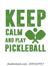 KEEP CALM AND PLAY PICKLEBALL. T-SHIRT DESIGN. PRINT TEMPLATE.TYPOGRAPHY VECTOR ILLUSTRATION.