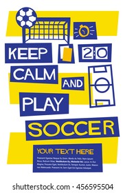 Keep Calm and Play Soccer (Flat Style Vector Illustration Football Quote Poster Design) Text Box Template