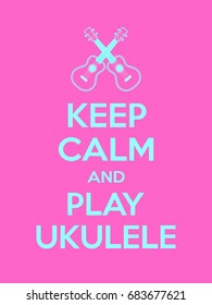 Keep calm and play ukulele motivational quote. Poster with turquoise sign and text on pink background. Vector illustration