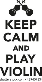 Keep calm and play violin